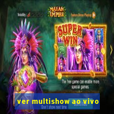 ver multishow ao vivo